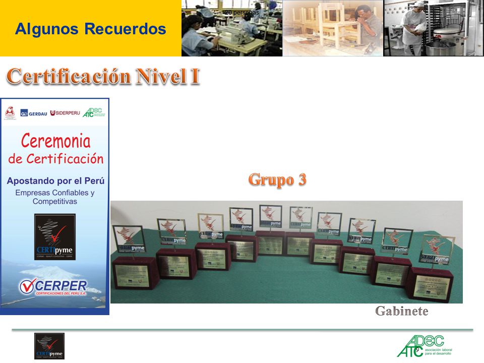 Certificación Nivel I Algunos Recuerdos Grupo 3 Grupo 2 Gabinete