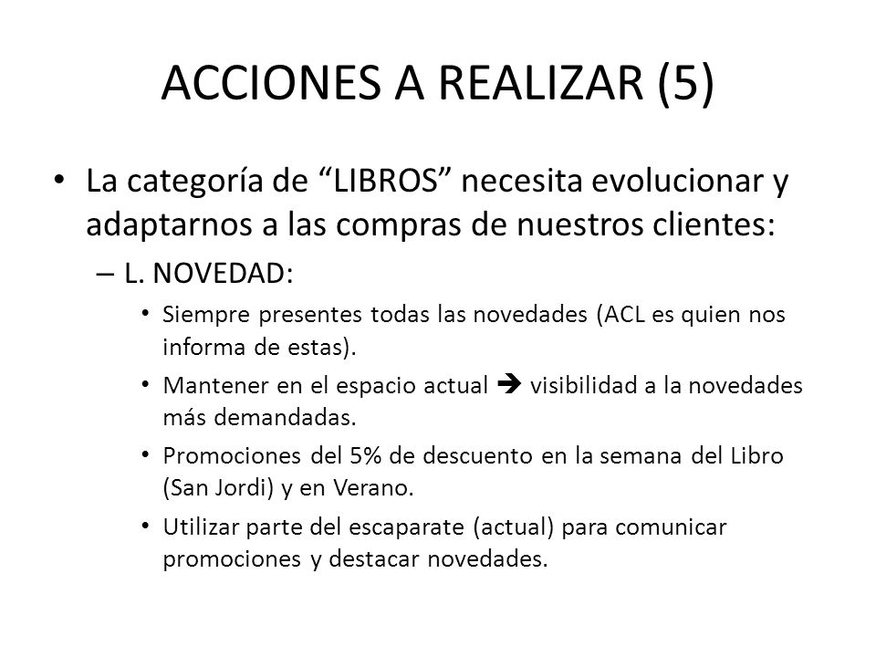 ACCIONES A REALIZAR (5) La categoría de LIBROS necesita evolucionar y adaptarnos a las compras de nuestros clientes: