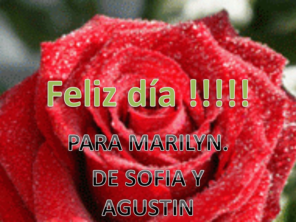 PARA MARILYN. DE SOFIA Y AGUSTIN