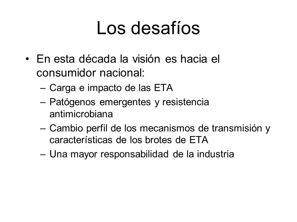 Los desafíos En esta década la visión es hacia el consumidor nacional: