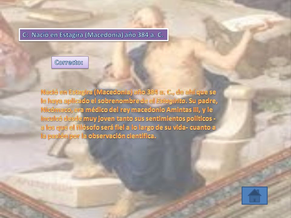 C: Nació en Estagira (Macedonia) año 384 a. C.