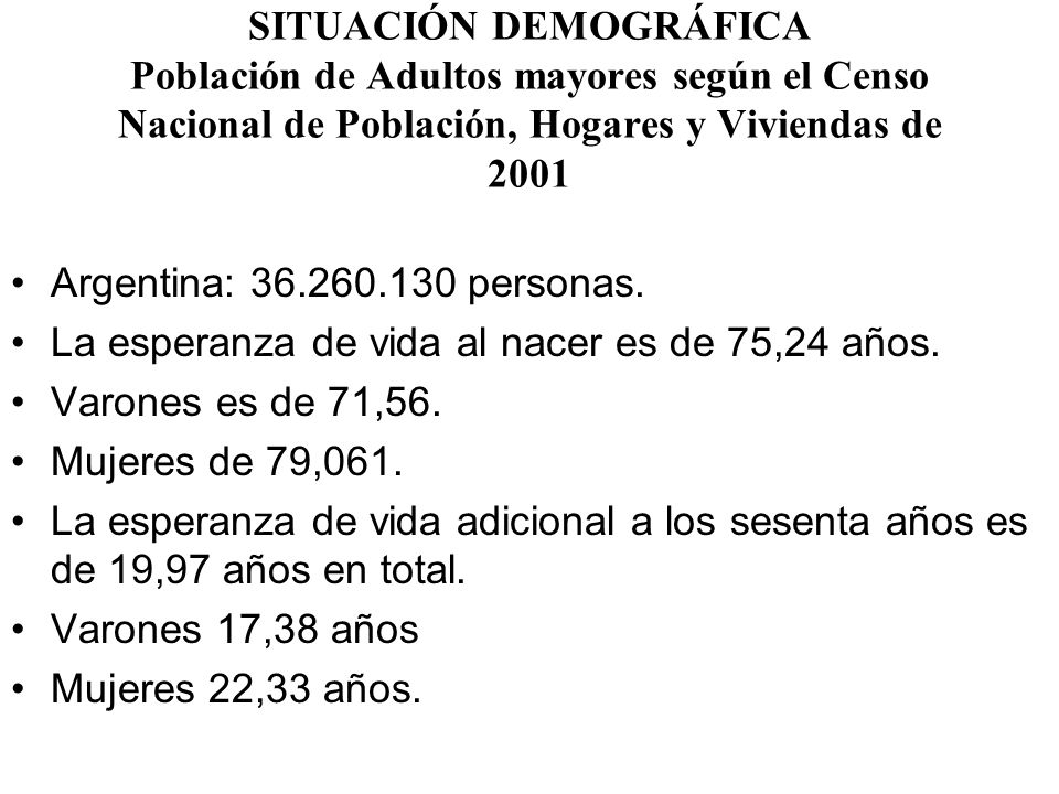 SITUACIÓN DEMOGRÁFICA Población de Adultos mayores según el Censo Nacional de Población, Hogares y Viviendas de 2001