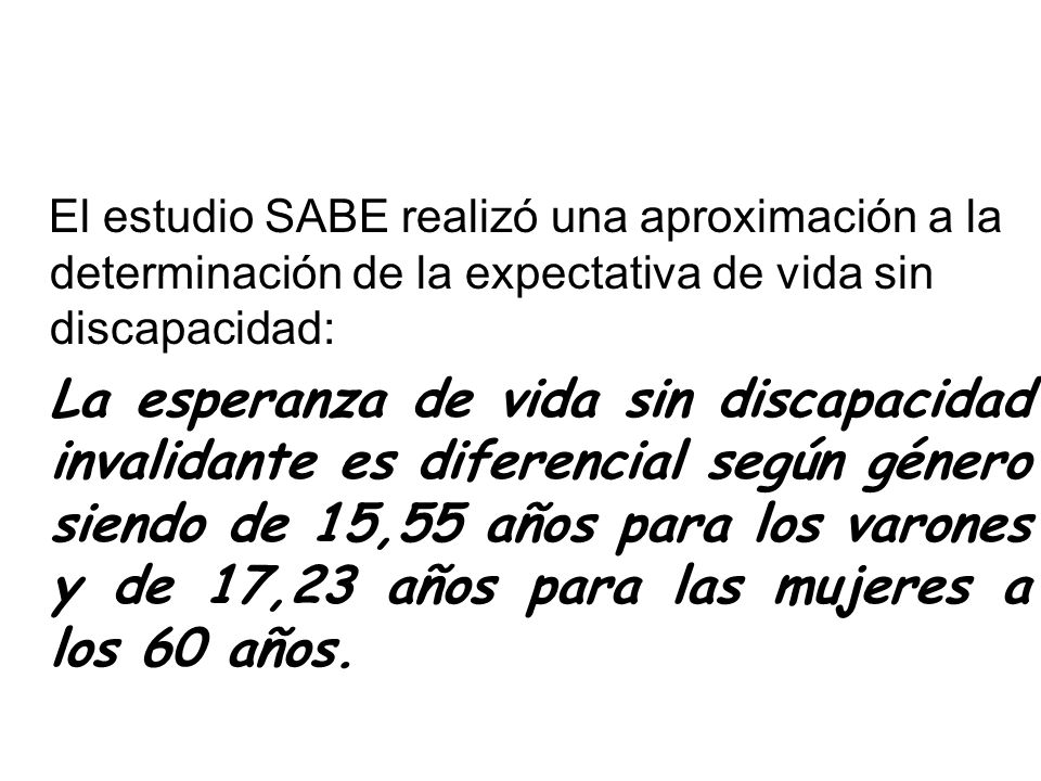 El estudio SABE realizó una aproximación a la determinación de la expectativa de vida sin discapacidad:
