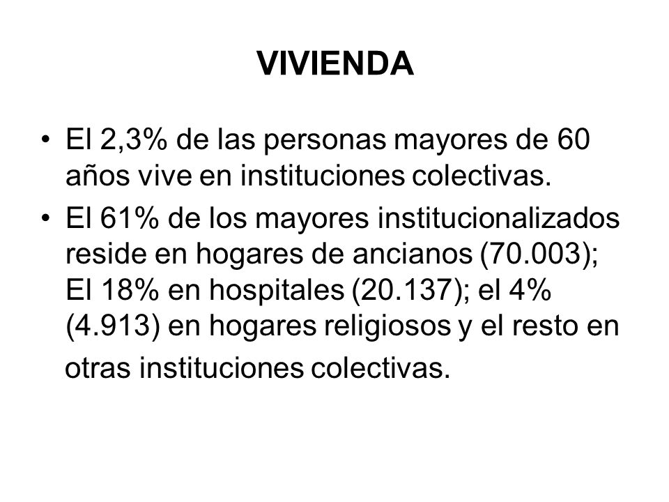 VIVIENDA El 2,3% de las personas mayores de 60 años vive en instituciones colectivas.