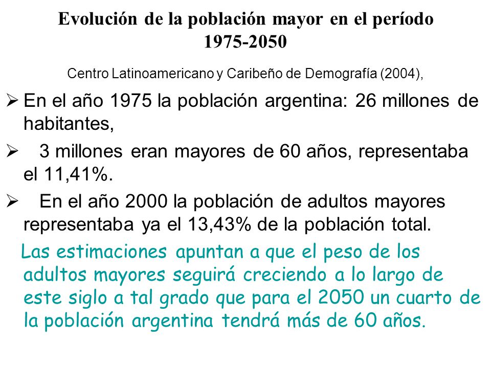 Evolución de la población mayor en el período Centro Latinoamericano y Caribeño de Demografía (2004),