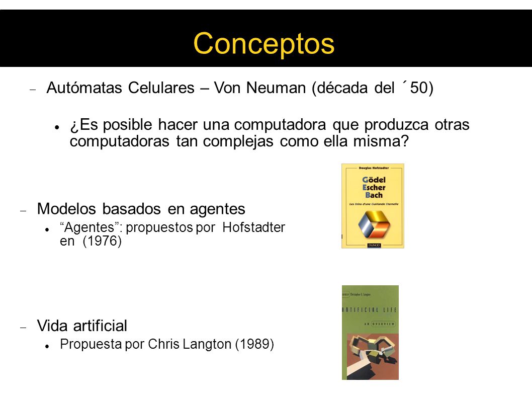 Conceptos Autómatas Celulares – Von Neuman (década del ´50)