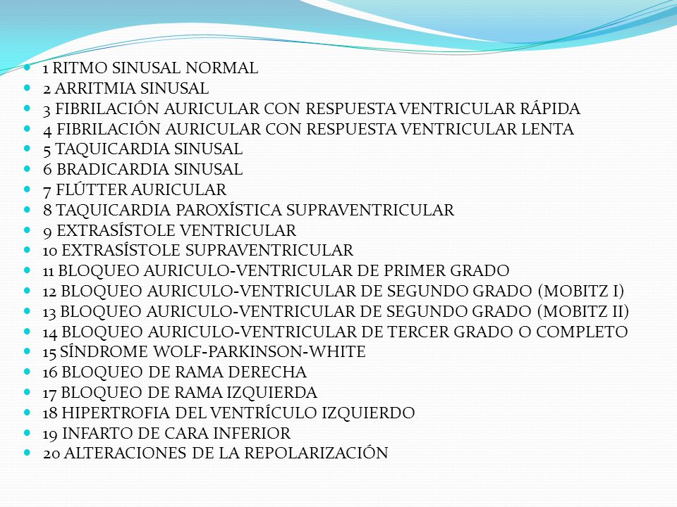 1 RITMO SINUSAL NORMAL 2 ARRITMIA SINUSAL. 3 FIBRILACIÓN AURICULAR CON RESPUESTA VENTRICULAR RÁPIDA.
