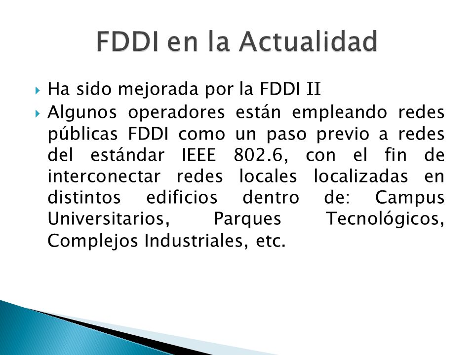 FDDI en la Actualidad Ha sido mejorada por la FDDI II