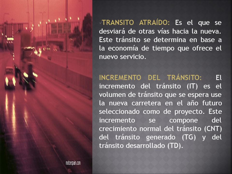 TRANSITO ATRAÍDO: Es el que se desviará de otras vías hacia la nueva