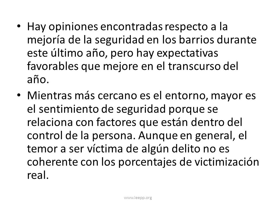 Hay opiniones encontradas respecto a la mejoría de la seguridad en los barrios durante este último año, pero hay expectativas favorables que mejore en el transcurso del año.