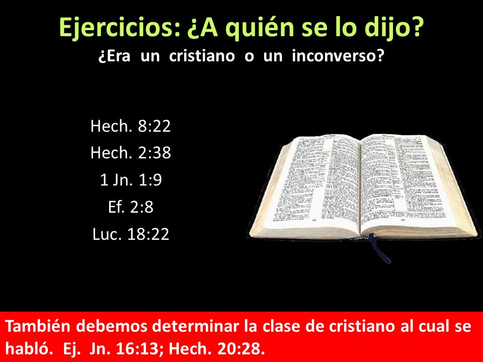 Ejercicios: ¿A quién se lo dijo ¿Era un cristiano o un inconverso