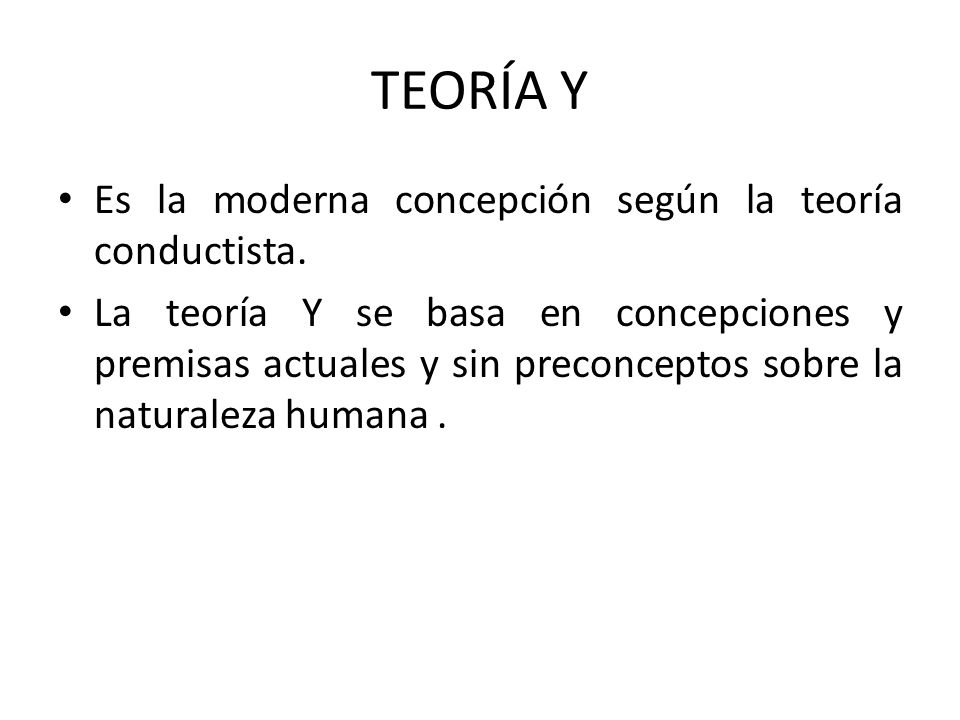 TEORÍA Y Es la moderna concepción según la teoría conductista.