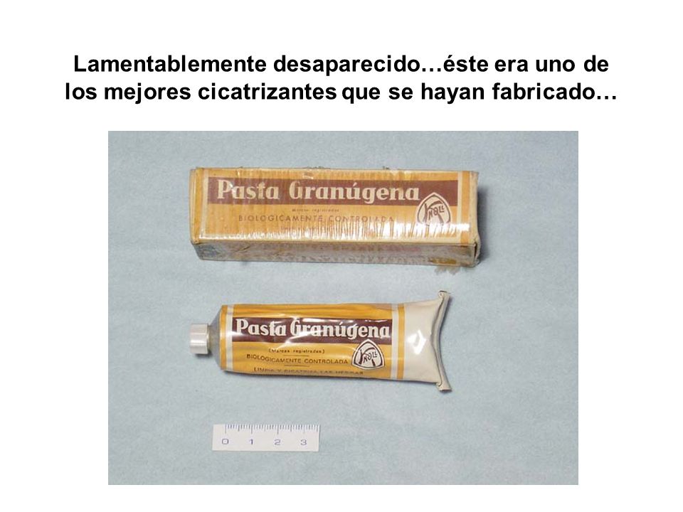 Lamentablemente desaparecido…éste era uno de los mejores cicatrizantes que se hayan fabricado…