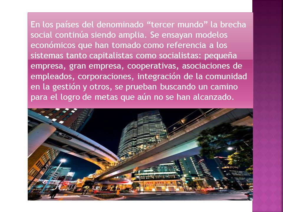 En los países del denominado tercer mundo la brecha social continúa siendo amplia.