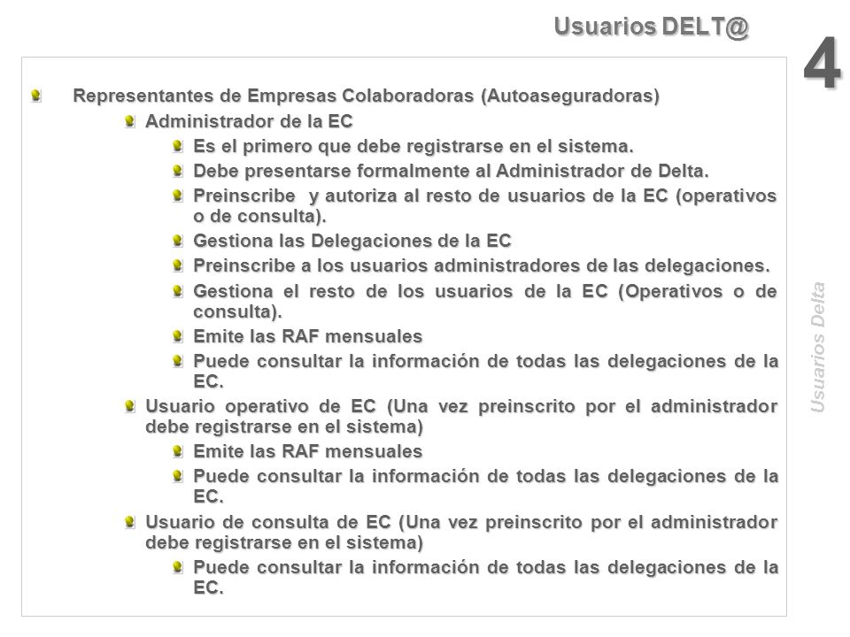 Usuarios 4. Representantes de Empresas Colaboradoras (Autoaseguradoras) Administrador de la EC.