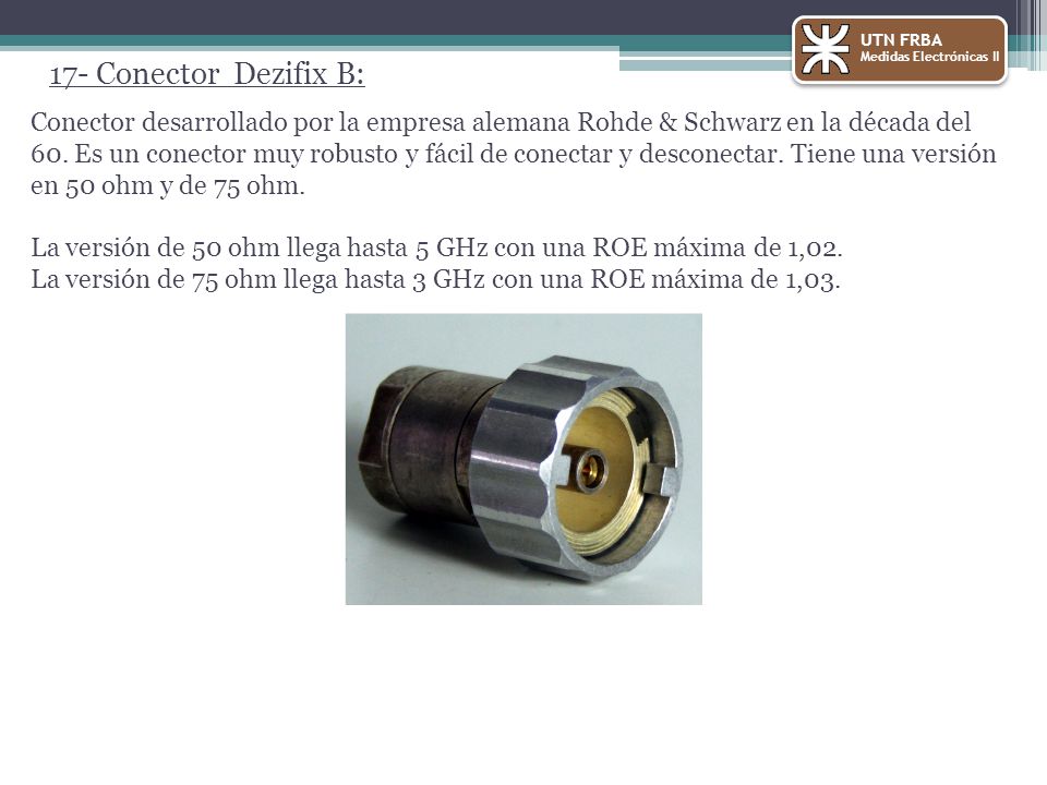 UTN FRBA Medidas Electrónicas II. 17- Conector Dezifix B: