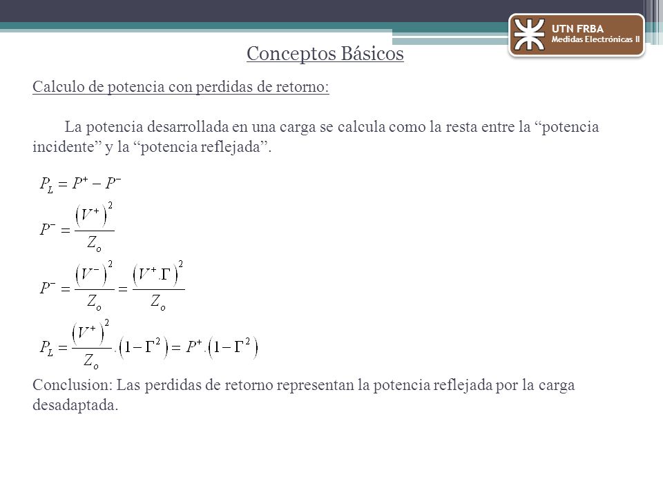 Conceptos Básicos Calculo de potencia con perdidas de retorno: