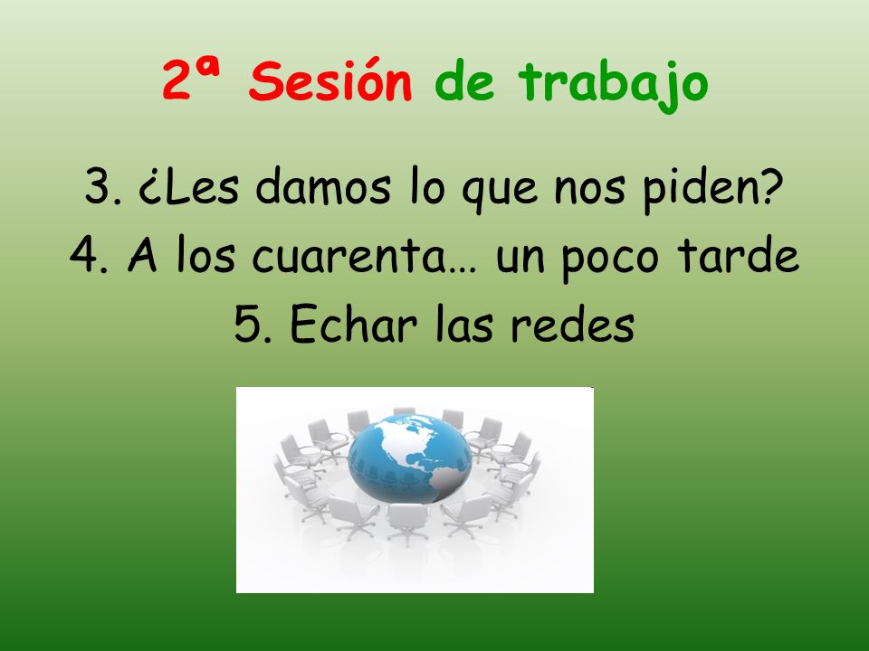 2ª Sesión de trabajo 3. ¿Les damos lo que nos piden