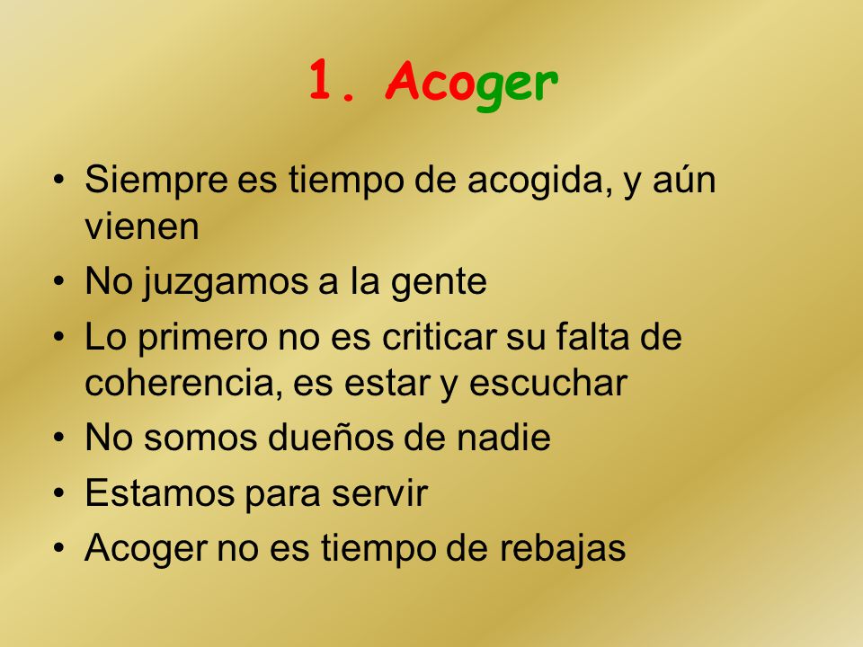 1. Acoger Siempre es tiempo de acogida, y aún vienen