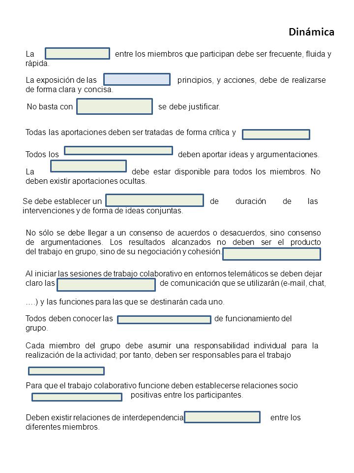 Dinámica La entre los miembros que participan debe ser frecuente, fluida y rápida.