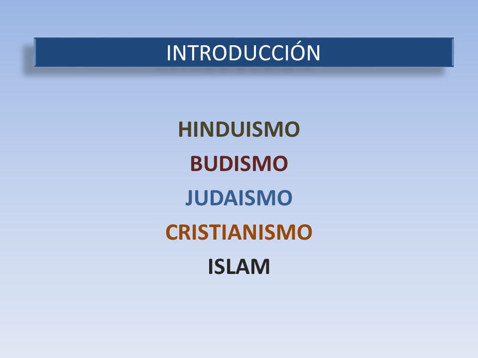 HINDUISMO BUDISMO JUDAISMO CRISTIANISMO ISLAM