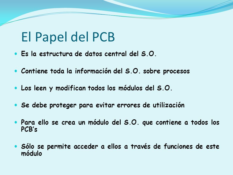 El Papel del PCB Es la estructura de datos central del S.O.