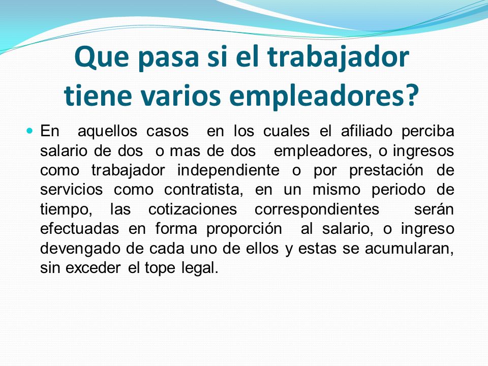 Que pasa si el trabajador tiene varios empleadores