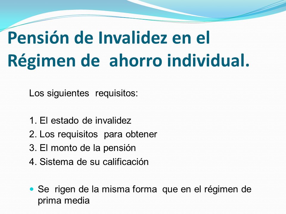 Pensión de Invalidez en el Régimen de ahorro individual.