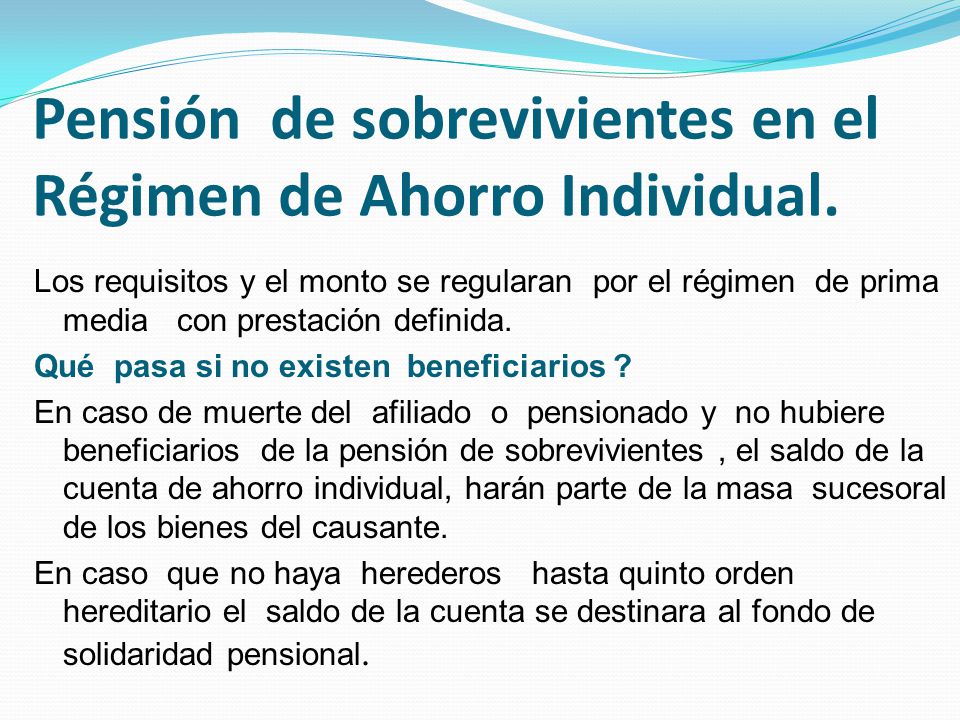 Pensión de sobrevivientes en el Régimen de Ahorro Individual.