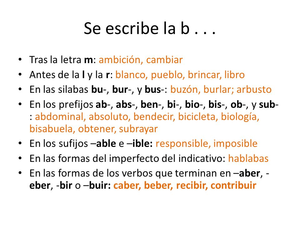 Se escribe la b Tras la letra m: ambición, cambiar