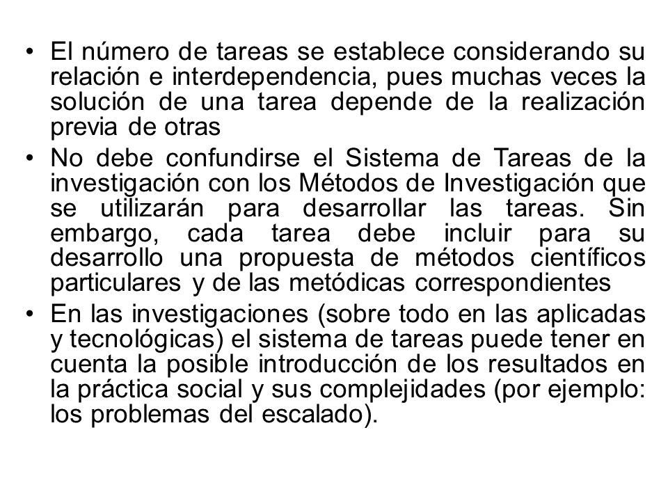 El número de tareas se establece considerando su relación e interdependencia, pues muchas veces la solución de una tarea depende de la realización previa de otras