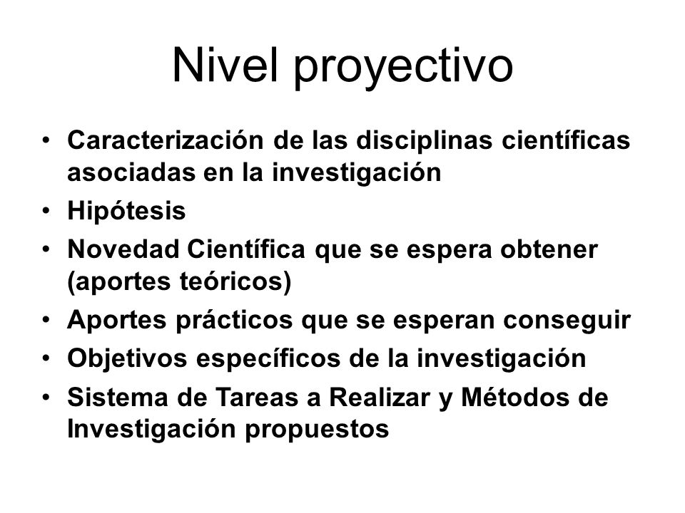 Nivel proyectivo Caracterización de las disciplinas científicas asociadas en la investigación. Hipótesis.