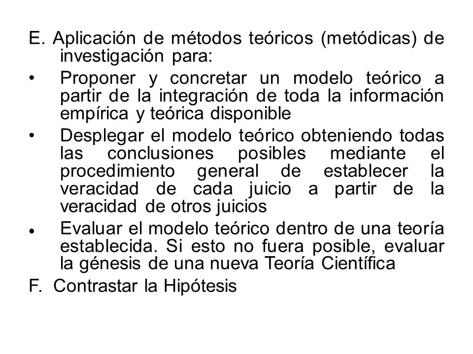 E. Aplicación de métodos teóricos (metódicas) de investigación para: