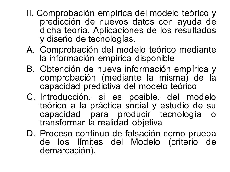 II. Comprobación empírica del modelo teórico y predicción de nuevos datos con ayuda de dicha teoría. Aplicaciones de los resultados y diseño de tecnologías.