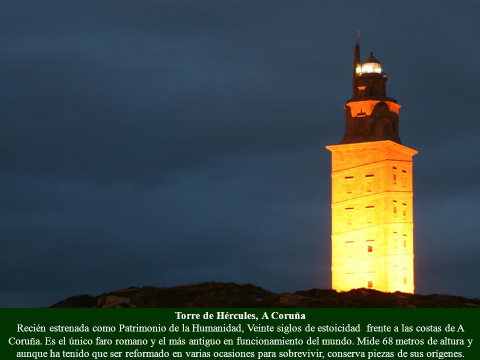 Torre de Hércules, A Coruña Recién estrenada como Patrimonio de la Humanidad, Veinte siglos de estoicidad frente a las costas de A Coruña.
