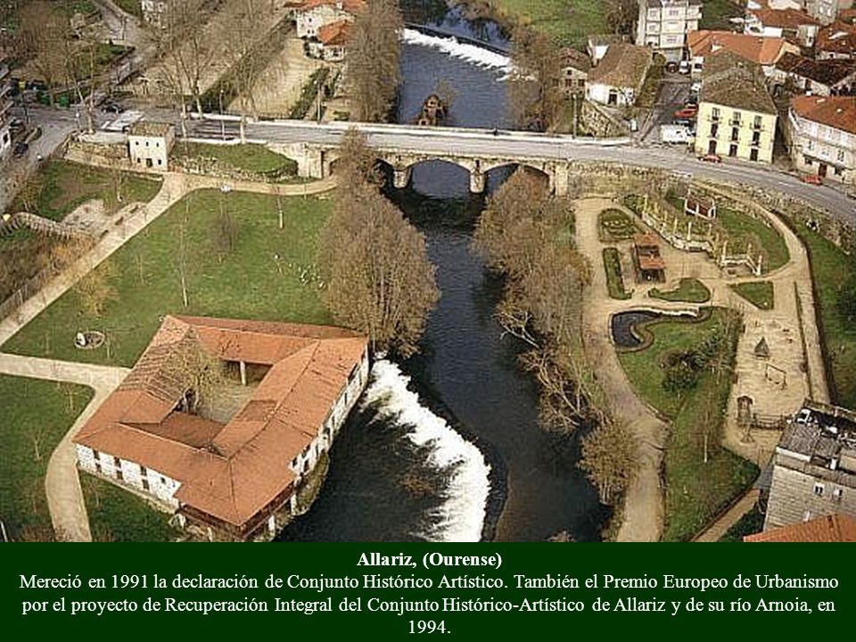 Allariz, (Ourense) Mereció en 1991 la declaración de Conjunto Histórico Artístico.