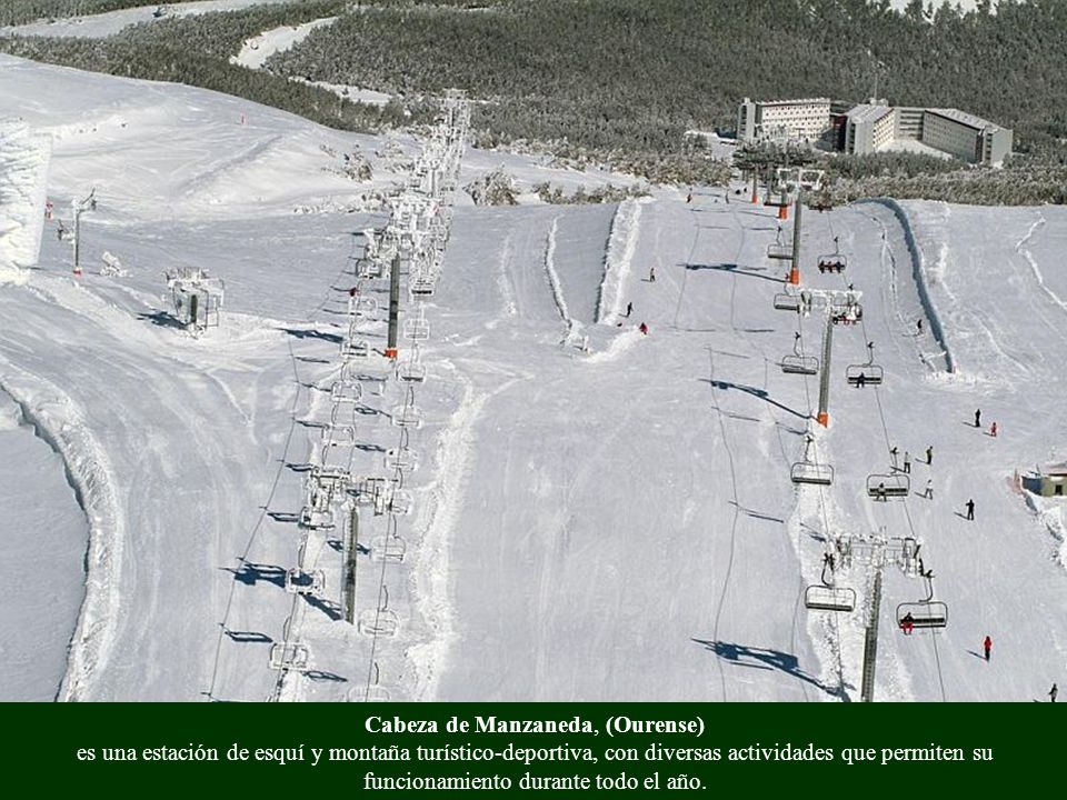 Cabeza de Manzaneda, (Ourense) es una estación de esquí y montaña turístico-deportiva, con diversas actividades que permiten su funcionamiento durante todo el año.