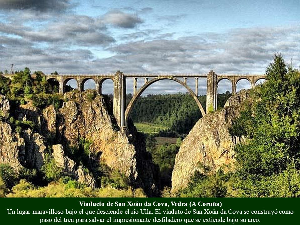 Viaducto de San Xoán da Cova, Vedra (A Coruña) Un lugar maravilloso bajo el que desciende el río Ulla.