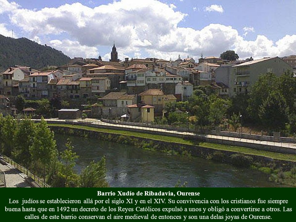 Barrio Xudío de Ribadavia, Ourense Los judíos se establecieron allá por el siglo XI y en el XIV.