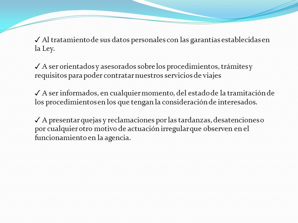 ✓ Al tratamiento de sus datos personales con las garantías establecidas en la Ley.