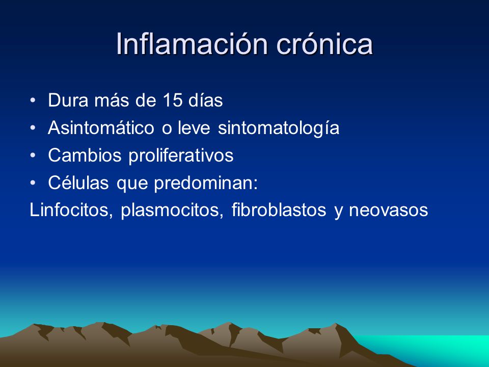 Inflamación crónica Dura más de 15 días