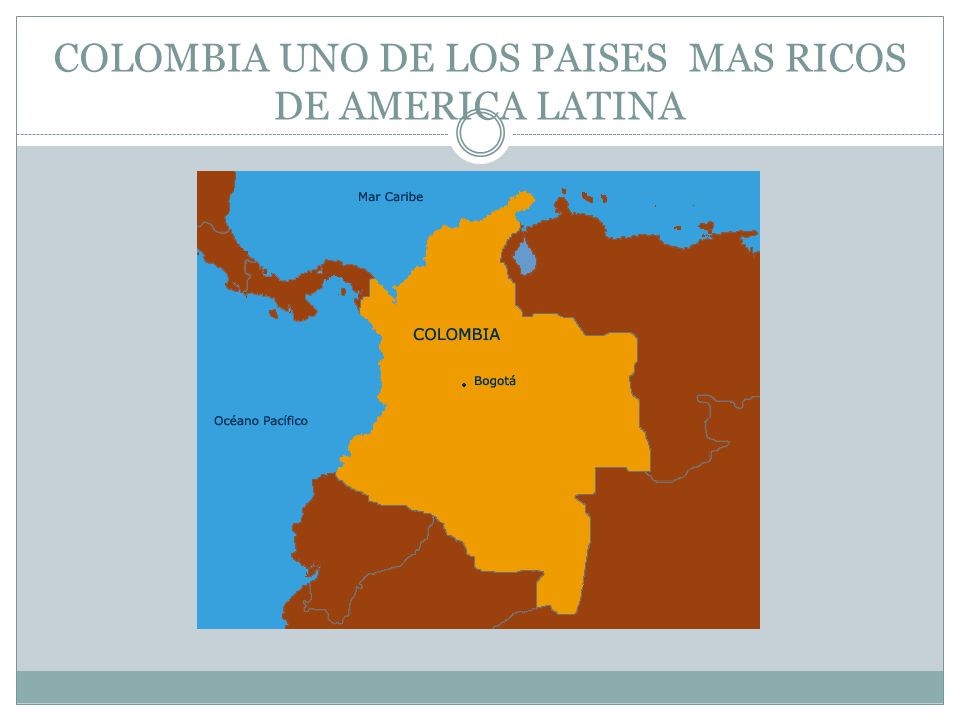 COLOMBIA UNO DE LOS PAISES MAS RICOS DE AMERICA LATINA