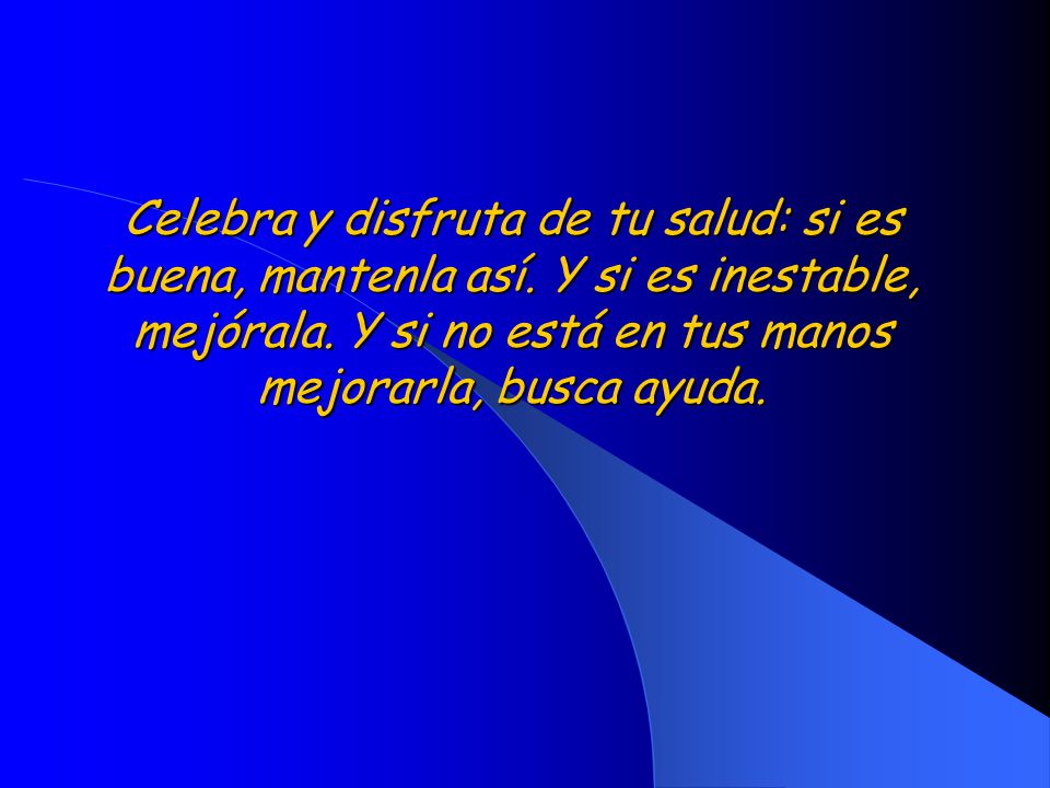 Celebra y disfruta de tu salud: si es buena, mantenla así