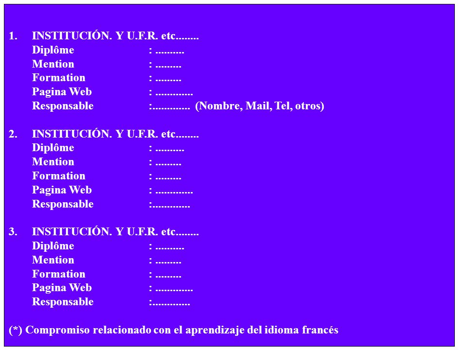 INSTITUCIÓN. Y U.F.R. etc Diplôme : Mention : Formation :