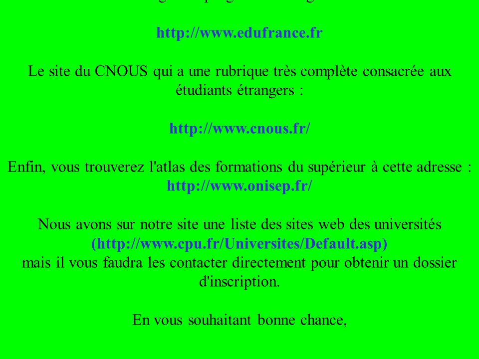 Nous avons sur notre site une liste des sites web des universités