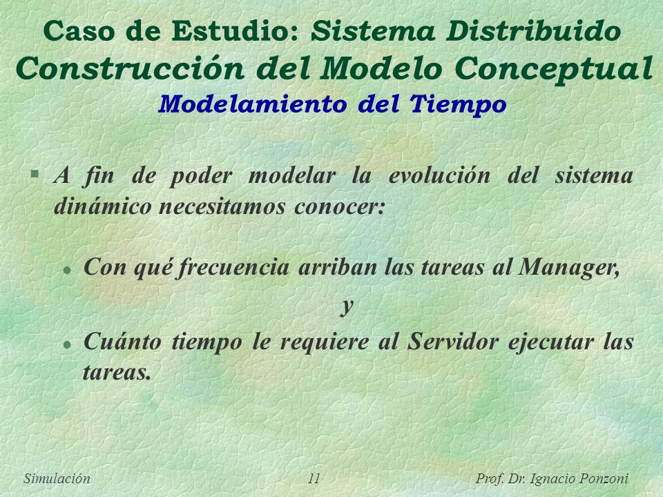 Caso de Estudio: Sistema Distribuido Construcción del Modelo Conceptual Modelamiento del Tiempo