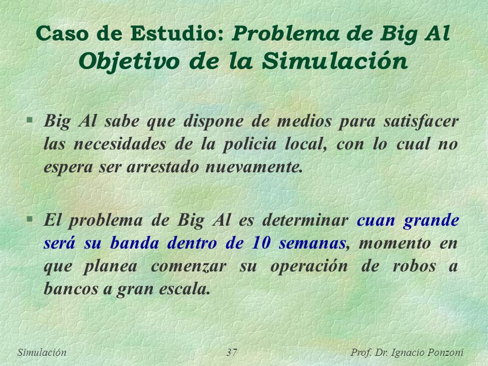 Caso de Estudio: Problema de Big Al Objetivo de la Simulación