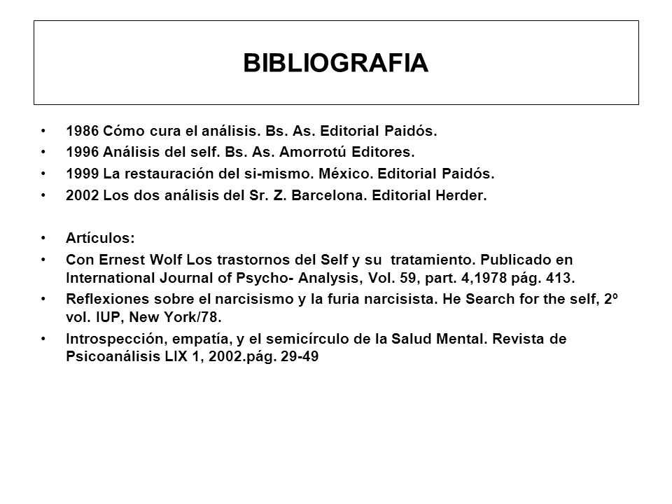 BIBLIOGRAFIA 1986 Cómo cura el análisis. Bs. As. Editorial Paidós.