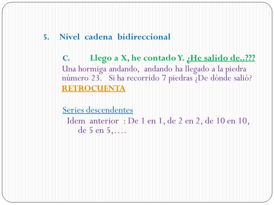 Idem anterior : De 1 en 1, de 2 en 2, de 10 en 10, de 5 en 5,….