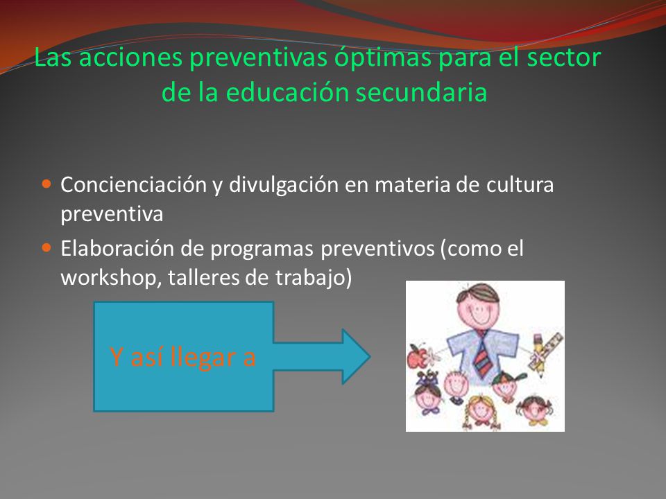 Las acciones preventivas óptimas para el sector de la educación secundaria